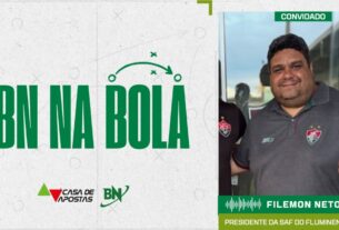 BN na Bola recebe Filemon Neto, presidente do Fluminense de Feira